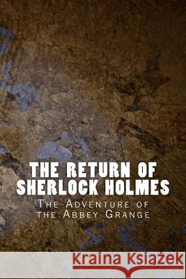 The Return of Sherlock Holmes: The Adventure of the Abbey Grange Sir Arthur Conan Doyle 9781530739752 Createspace Independent Publishing Platform - książka