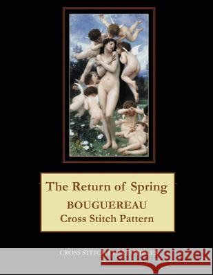 The Return of Spring: Bouguereau Cross Stitch Pattern Kathleen George Cross Stitch Collectibles 9781091499478 Independently Published - książka