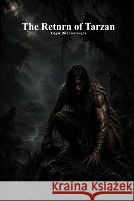 The Return of Tarzan Edgar Rice Burroughs Anthony Uyl 9781773566573 Devoted Publishing - książka
