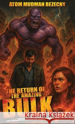 The Return of the Amazing Bulk Atom Mudman Bezecny 9781966037392 Encyclopocalypse Publications - książka
