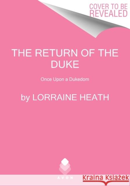 The Return of the Duke: Once Upon a Dukedom Lorraine Heath 9780063114593 HarperCollins Publishers Inc - książka