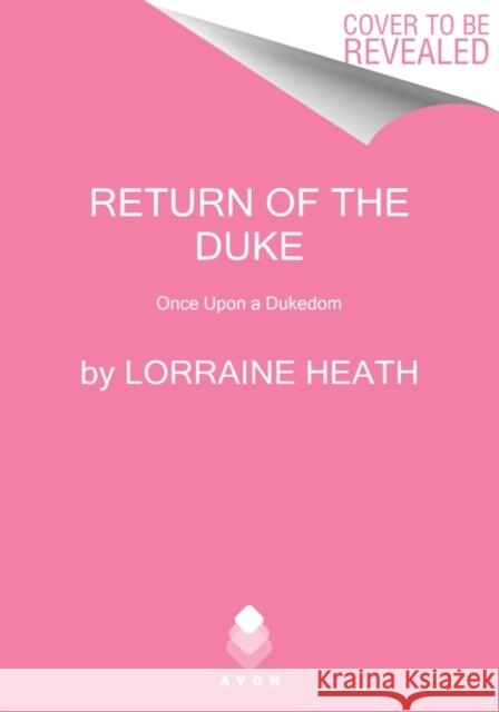 The Return of the Duke: Once Upon a Dukedom Heath, Lorraine 9780063243200 Avon Books - książka