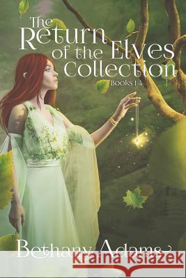 The Return of the Elves Collection: Books 1-4 Bethany Adams 9780999758748 Aw Books - książka