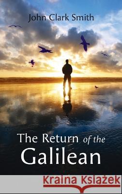 The Return of the Galilean John Clark Smith 9781666754407 Resource Publications (CA) - książka