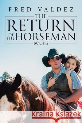 The Return of the Horseman: Book 2 Fred Valdez 9781796046151 Xlibris Us - książka