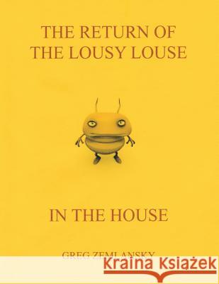 The Return Of The Lousy Louse In The House Zemlansky, Greg 9781508780465 Createspace - książka