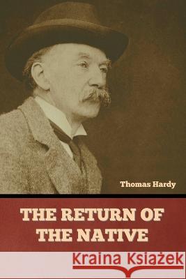 The Return of the Native Thomas Hardy   9781636379623 Bibliotech Press - książka