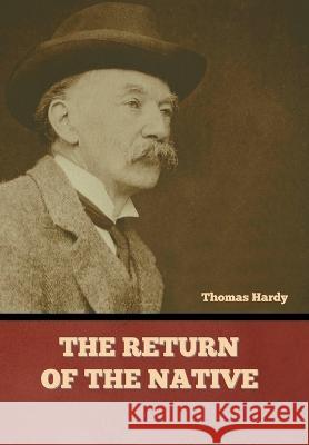 The Return of the Native Thomas Hardy   9781636379630 Bibliotech Press - książka