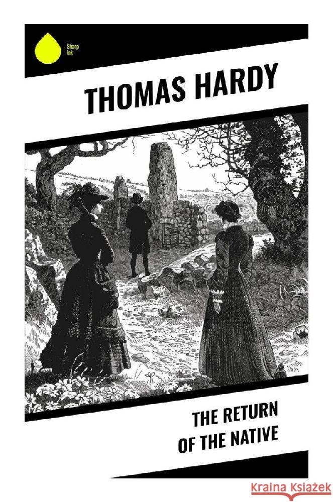 The Return of the Native Hardy, Thomas 9788028375140 Sharp Ink - książka