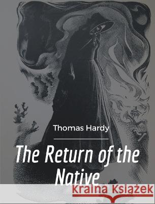 The Return of the Native Thomas Hardy   9789387867482 Maven Books - książka