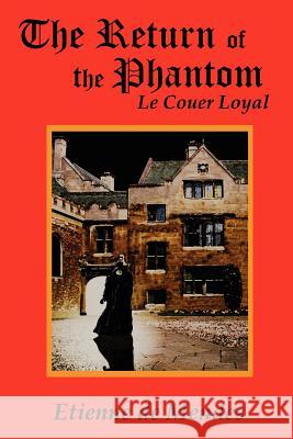 The Return of the Phantom: Le Couer Loyal De Mendes, Etienne 9781425994921 Authorhouse - książka