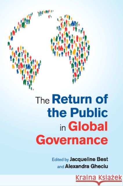 The Return of the Public in Global Governance Jacqueline Best Alexandra Gheciu 9781107664418 Cambridge University Press - książka