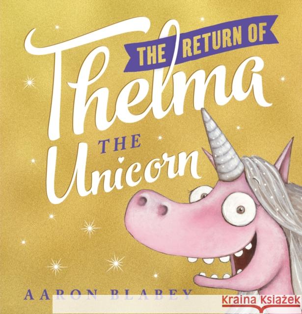 The Return of Thelma the Unicorn Aaron Blabey 9780702302220 Scholastic - książka