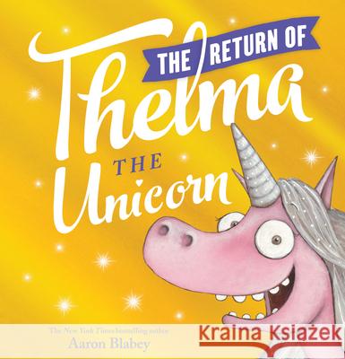 The Return of Thelma the Unicorn Aaron Blabey Aaron Blabey 9781338608892 Scholastic Press - książka