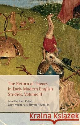 The Return of Theory in Early Modern English Studies, Volume II Paul Cefalu Gary Kuchar B. Reynolds 9781349468669 Palgrave Macmillan - książka