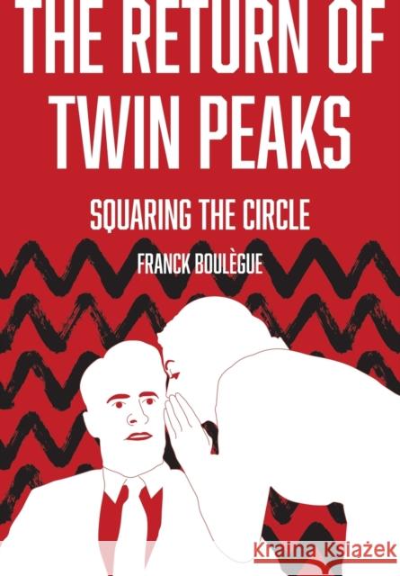 The Return of Twin Peaks: Squaring the Circle Franck Boulegue   9781789385816 Intellect - książka