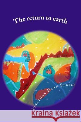 The return to earth Steele, Jonathan Dean 9781515065005 Createspace - książka