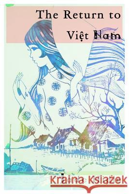 The Return to Viet Nam Jade Hidle 9781523792153 Createspace Independent Publishing Platform - książka