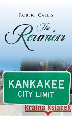 The Reunion Robert Callis 9781532075506 iUniverse - książka