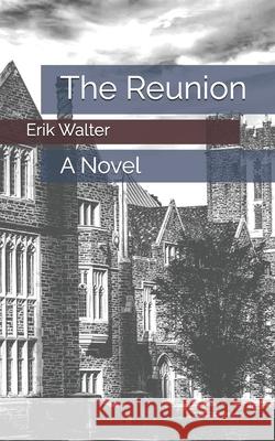 The Reunion Erik M Walter 9781984330352 Createspace Independent Publishing Platform - książka