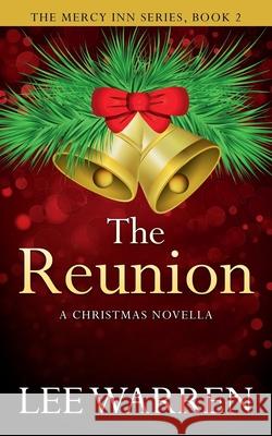 The Reunion: A Christmas Novella Lee Warren 9781981637966 Createspace Independent Publishing Platform - książka