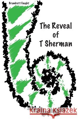 The Reveal of T Sherman Brundrett Faught 9781734456912 Turtle Moon Press LLC - książka