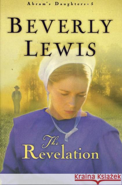 The Revelation Beverly Lewis 9780764228742 Bethany House Publishers - książka