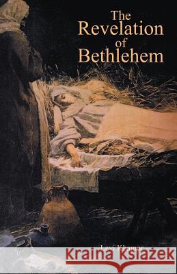 The Revelation of Bethlehem Levi Khamor 9781466900769 Trafford Publishing - książka