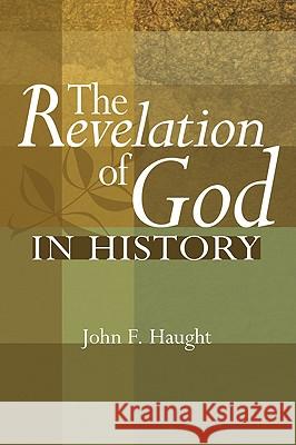 The Revelation of God in History John F. Haught 9781606084205 Wipf & Stock Publishers - książka