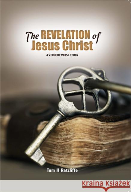 The Revelation of Jesus Christ Tom H Ratcliffe 9781872734590 Christian Year Publications - książka