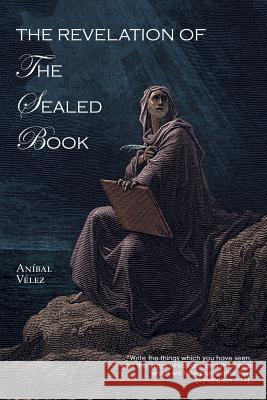 The Revelation of the Sealed Book Anibal Velez 9781490824178 WestBow Press - książka