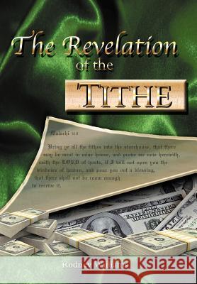 The Revelation of the Tithe Rodney E. Williams 9781469171784 Xlibris Corporation - książka