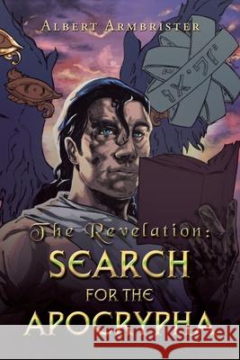 The Revelation: Search for the Apocrypha Albert Armbrister 9781663234896 iUniverse - książka