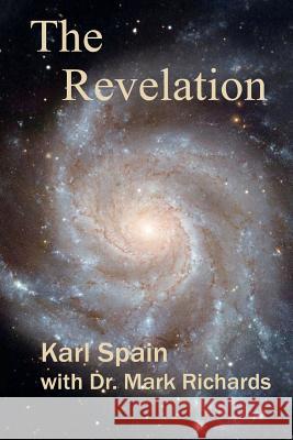 The Revelation: The Peace Machine Hypothesis MR Karl H. Spain Dr Mark Richards 9780578020648 Peace Machine Press - książka