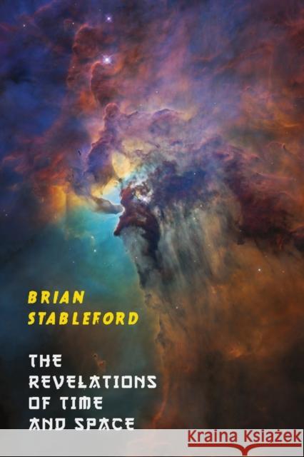 The Revelations of Time and Space Brian Stableford 9781645250302 Snuggly Books - książka
