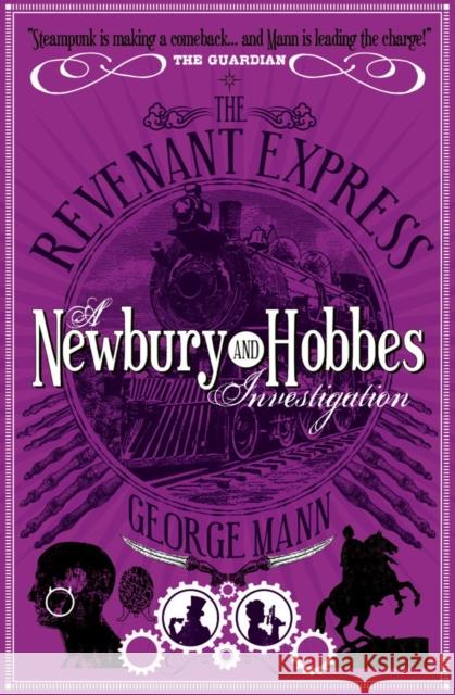 The Revenant Express: A Newbury & Hobbes Investigation George Mann 9781781160060 TITAN PUBLISHING GROUP - książka