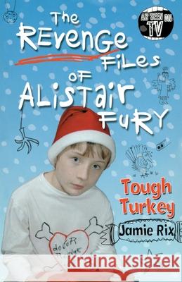 The Revenge Files of Alistair Fury: Tough Turkey Jamie Rix 9780440869474 Penguin Random House Children's UK - książka