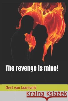 The revenge is mine! Gert Van Jaarsveld 9798825952178 Independently Published - książka