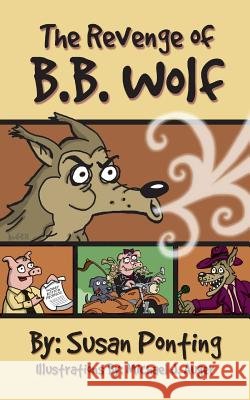 The Revenge of B.B. Wolf Susan Ponting Michael J. Auger 9781785076565 New Generation Publishing - książka