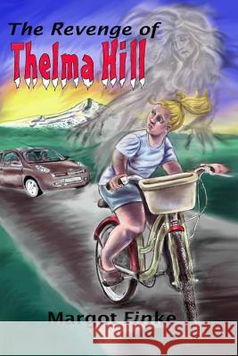 The Revenge of Thelma Hill Margot Finke 9781493555758 Createspace - książka