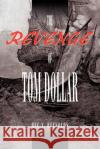 The Revenge of Tom Dollar Reg V. Reynolds 9780595178032 Writers Club Press