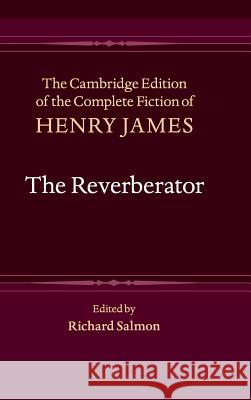 The Reverberator Henry James Richard Salmon 9781107002708 Cambridge University Press - książka