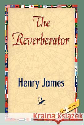 The Reverberator James Henr 9781421847818 1st World Library - książka