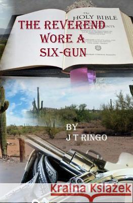 The Reverend Wore A Six-Gun Ringo, J. T. 9781490503264 Createspace - książka