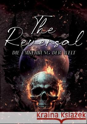 The Reversal: Die Umkehrung der Welt Elke Wollinski 9783743196261 Books on Demand - książka