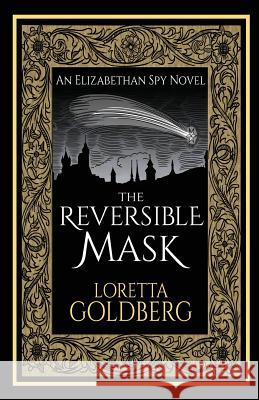 The Reversible Mask: An Elizabethan Spy Novel Loretta Goldberg 9788494853951 Madeglobal Publishing - książka