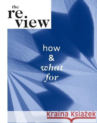 The Review: How and What for Andrea Bardo Tulane School O 9781638400707 Actar - książka