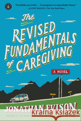 The Revised Fundamentals of Caregiving Jonathan Evison 9781616203153 Algonquin Books of Chapel Hill - książka