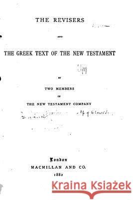 The Revisers and the Greek Text of the New Testament Charles John Ellicott 9781517172336 Createspace - książka