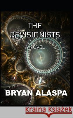 The Revisionists Bryan Alaspa 9781793483676 Independently Published - książka